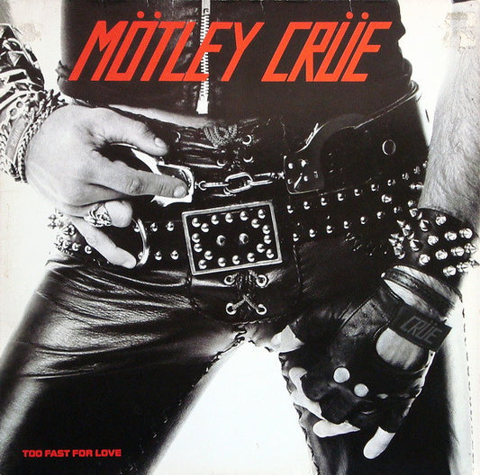 Mötley Crüe – Too Fast For Love