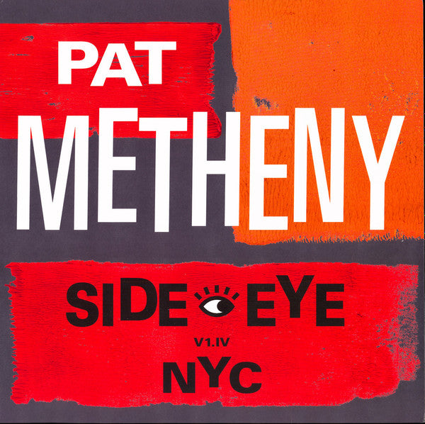 Pat Metheny – Side Eye NYC V1.IV   ,  2LP , Gatefold