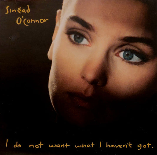 Sinéad O'Connor – I Do Not Want What I Haven't Got