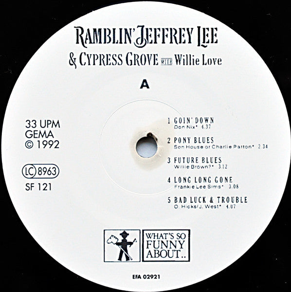 Ramblin' Jeffrey Lee* & Cypress Grove With Willie Love – Ramblin' Jeffrey Lee & Cypress Grove With Willie Love