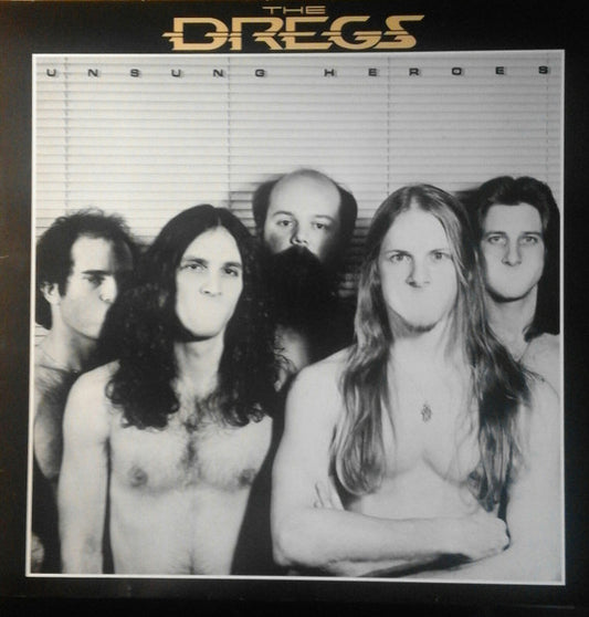 The Dregs* – Unsung Heroes