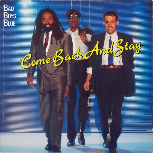 Bad Boys Blue – Come Back And Stay   ,   Maxi-Single