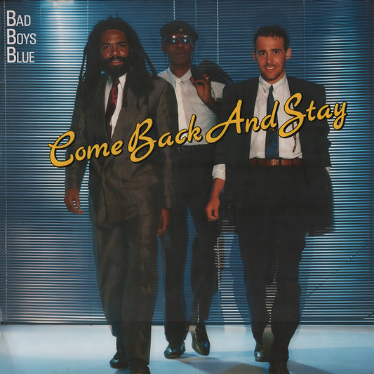 Bad Boys Blue – Come Back And Stay, 	 Vinyl, 12", Maxi-Single, 45 RPM