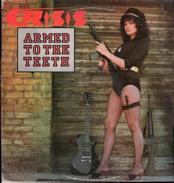 Crisis  ‎– Armed To The Teeth