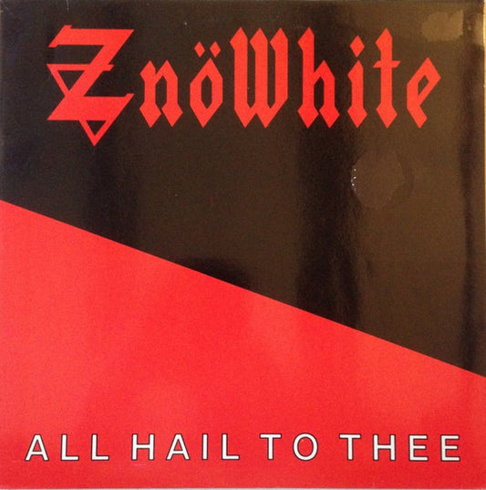 ZnöWhite* ‎– All Hail To Thee    ,  1 press Germany