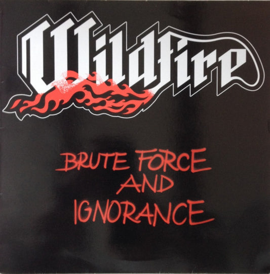 Wildfire – Brute Force And Ignorance