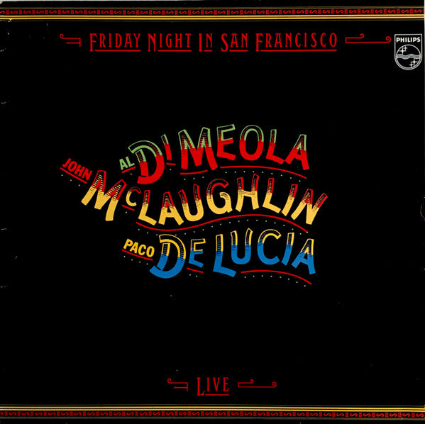 Al Di Meola / John McLaughlin / Paco De Lucia* – Friday Night In San Francisco