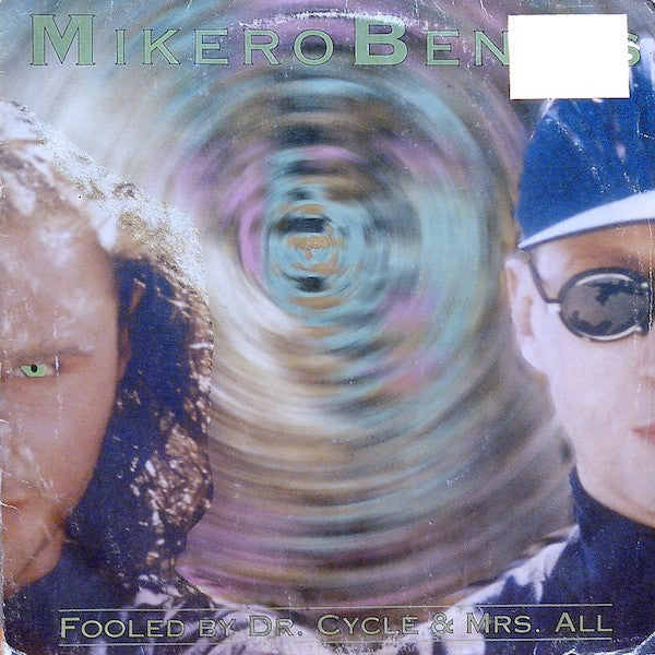 MikeroBenics ‎– Fooled By Dr. Cycle & Mrs. All   ,  2LP  , 1 press