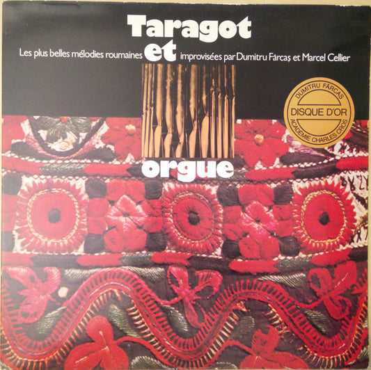 Dumitru Fărcaș Et Marcel Cellier – Taragot Et Orgue - Les Plus Belles Mélodies Roumaines Improvisées Par Dumitru Fărcaș Et Marcel Cellier