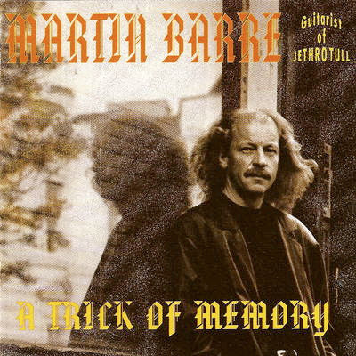 Martin Barre – A Trick Of Memory
