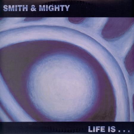 Smith & Mighty ‎– Life Is...   ,  3LP