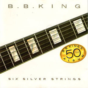 B.B. King ‎– Six Silver Strings