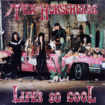 Tex And The Horseheads* – Life's So Cool