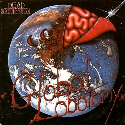 Dead Orchestra ‎– Global Lobotomy   ,  1 press  , Germany