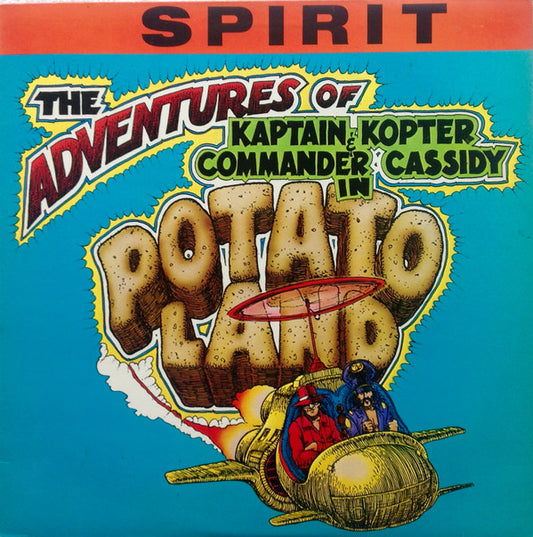 Spirit  ‎– The Adventures Of Kaptain Kopter & Commander Cassidy In Potato Land