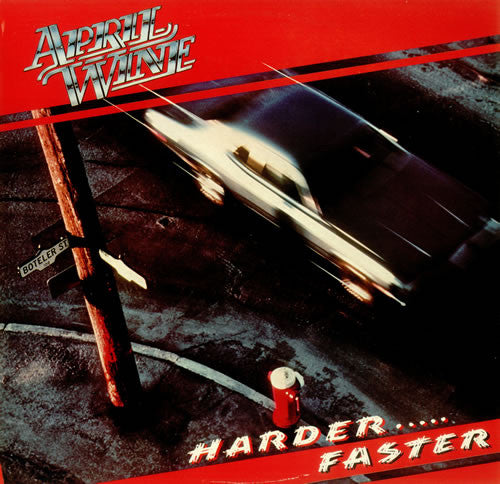 April Wine ‎– Harder.....Faster