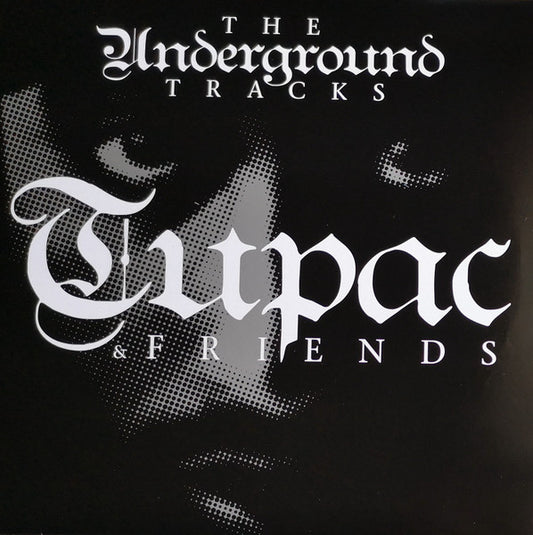 2Pac – Tupac & Friends - The Underground Tracks