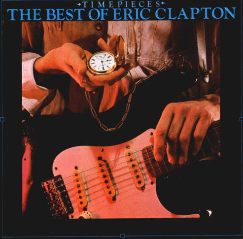 Eric Clapton – Time Pieces - The Best Of Eric Clapton