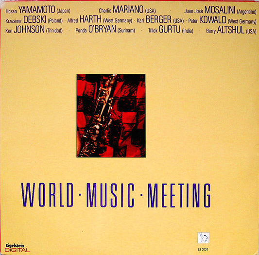 Hozan Yamamoto · Charlie Mariano · Juan José Mosalini* · Krzesimir Debski* · Alfred Harth · Karl Berger · Peter Kowald · Ken Johnson (30) · Ponda O'Bryan · Trilok Gurtu · Barry Altshul* – World·Music·Meeting