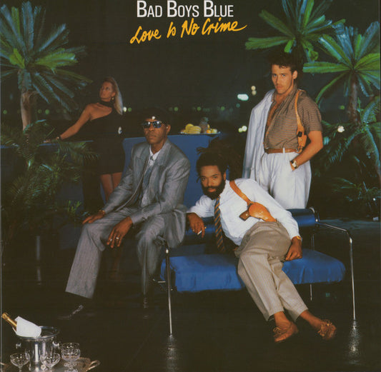 Bad Boys Blue – Love Is No Crime, Gatefold, Premium Quality 200 gr, Audiophile Pressing
