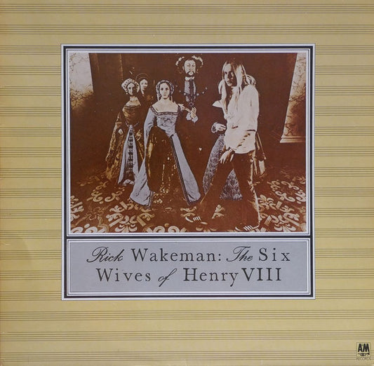 Rick Wakeman – The Six Wives Of Henry VIII