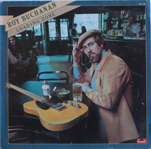 Roy Buchanan ‎– Loading Zone