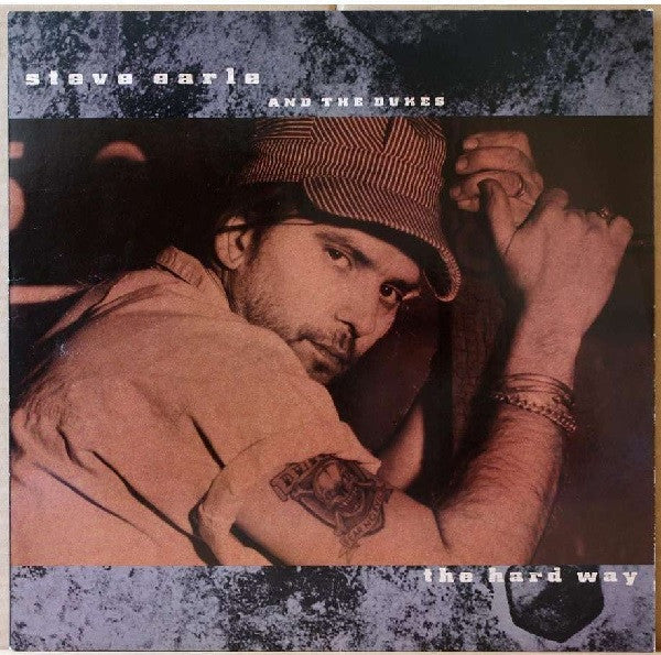 Steve Earle And The Dukes* ‎– The Hard Way