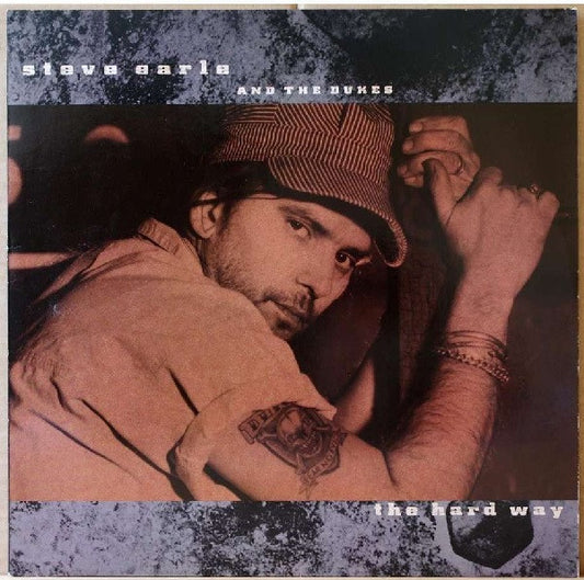 Steve Earle And The Dukes* ‎– The Hard Way