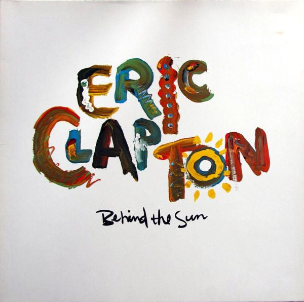 Eric Clapton ‎– Behind The Sun  ,  gatefold