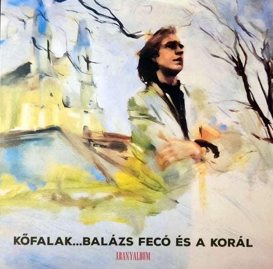 Balázs Fecó*, Korál – Kőfalak... Balázs Fecó És A Korál Aranyalbum
