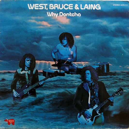 West, Bruce & Laing – Why Dontcha