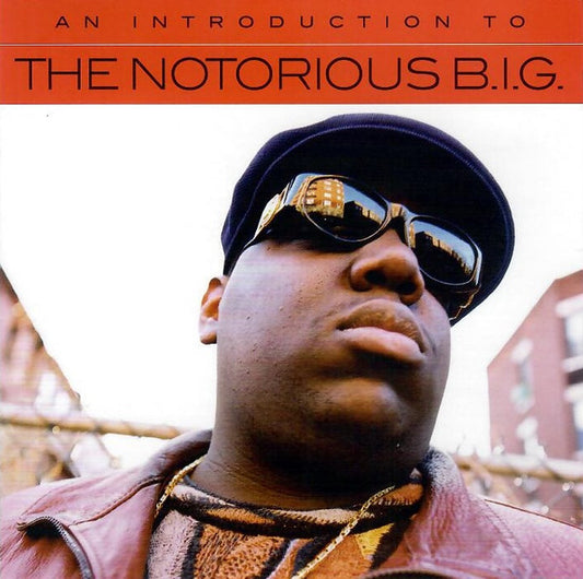 Notorious B.I.G. – An Introduction To Notorious B.I.G.