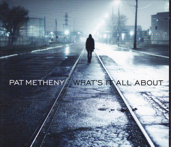 Pat Metheny – What's It All About  ,  digipack CD