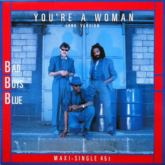 Bad Boys Blue – You're A Woman (Long Version), Vinyl, 12", 45 RPM, Maxi-Single, Stereo