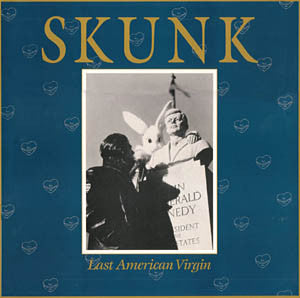 Skunk  – Last American Virgin   ,   1 press , US