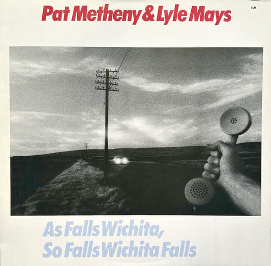 Pat Metheny & Lyle Mays – As Falls Wichita, So Falls Wichita Falls