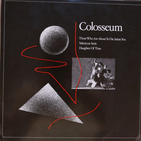 Colosseum – Colosseum   ,  3 albume distincte , 	Those Who Are About To Die Salute You , Valentyne Suite ,  	Daughter Of Time