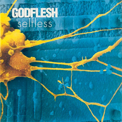 Godflesh ‎– Selfless  ,  1 press , UK
