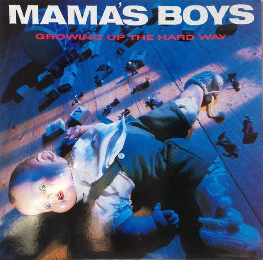 Mama's Boys – Growing Up The Hard Way