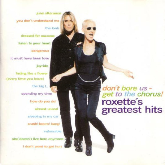 Roxette – Don't Bore Us - Get To The Chorus! (Roxette's Greatest Hits)