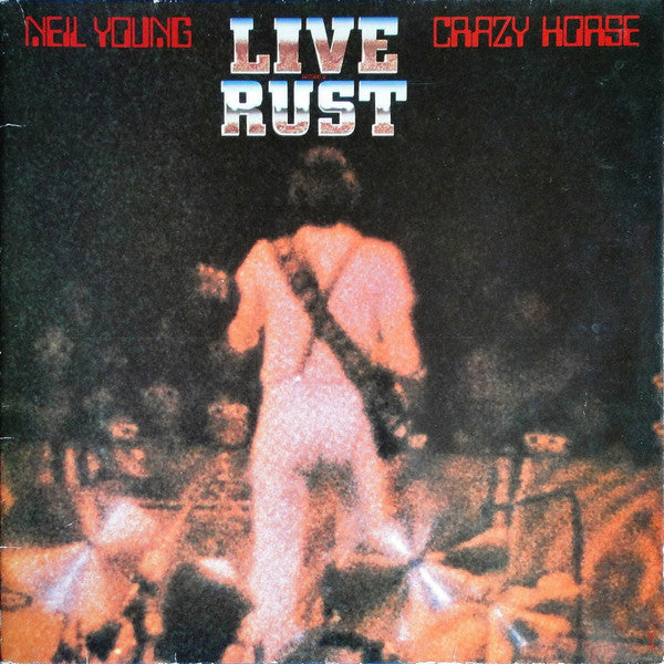 Neil Young & Crazy Horse ‎– Live Rust  , 2LP  Gatefold