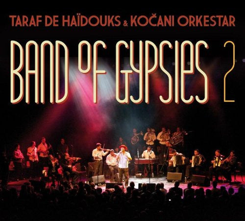 Taraf de Haïdouks & Kočani Orkestar* – Band Of Gypsies 2   ,  CD  , digipack