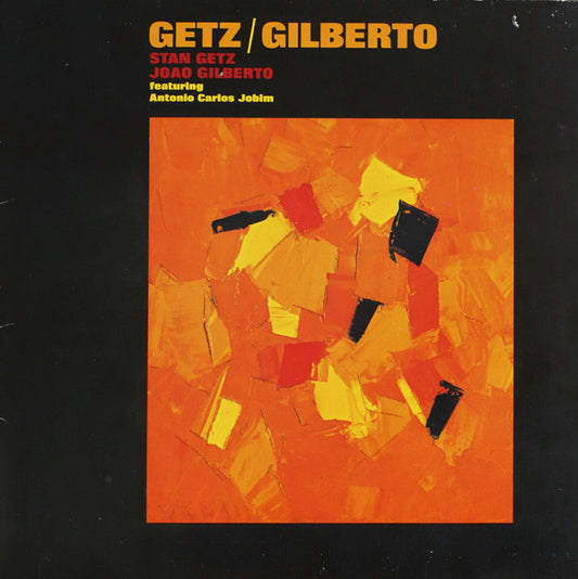 Stan Getz / João Gilberto – Getz / Gilberto