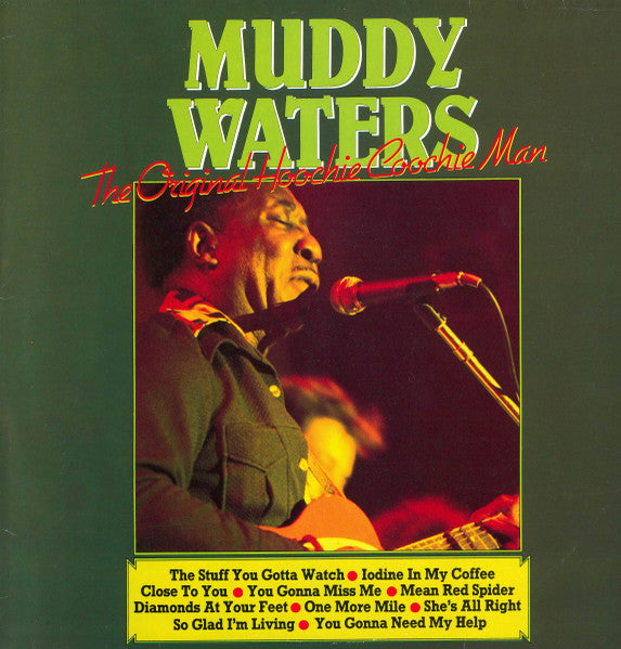 Muddy Waters – The Original Hoochie Coochie Man