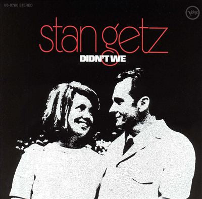 Stan Getz ‎– Didn't We