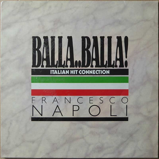 Francesco Napoli ‎– Balla..Balla! - Italian Hit Connection   ,  Maxi single