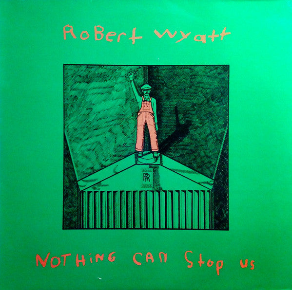Robert Wyatt – Nothing Can Stop Us    ( ex Soft Machine )