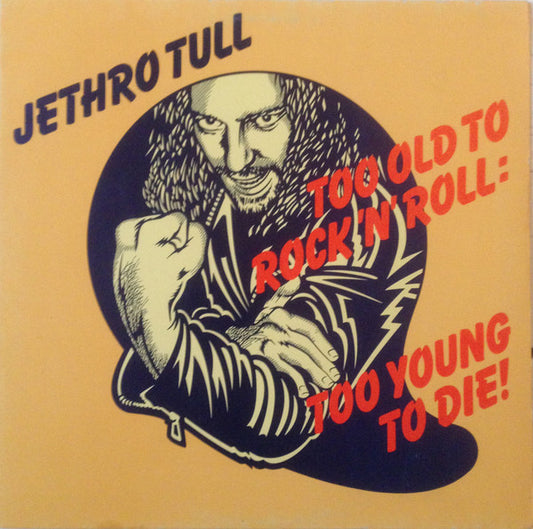 Jethro Tull – Too Old To Rock 'N' Roll: Too Young To Die!    ,  Gatefold