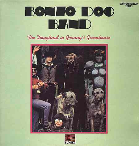 Bonzo Dog Band* – The Doughnut In Granny's Greenhouse