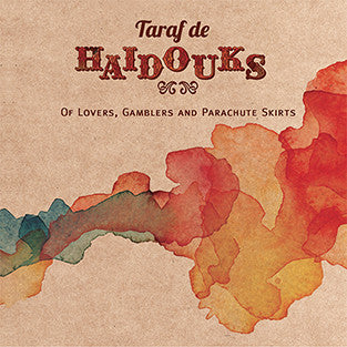 Taraf de Haidouks* – Of Lovers, Gamblers And Parachute Skirts   ,  CD , Digipack